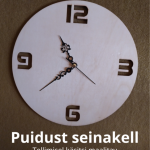 Puidust seinakell. 25 x 25 cm. Tellija soovil käsitsi maalitav.